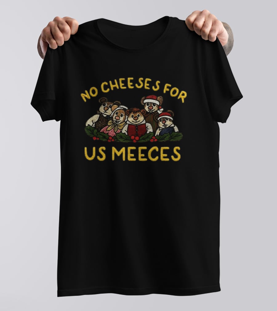 No Cheeses For Us Meeces Christmas Bears With Santa Hats And Holiday Attire T-Shirt