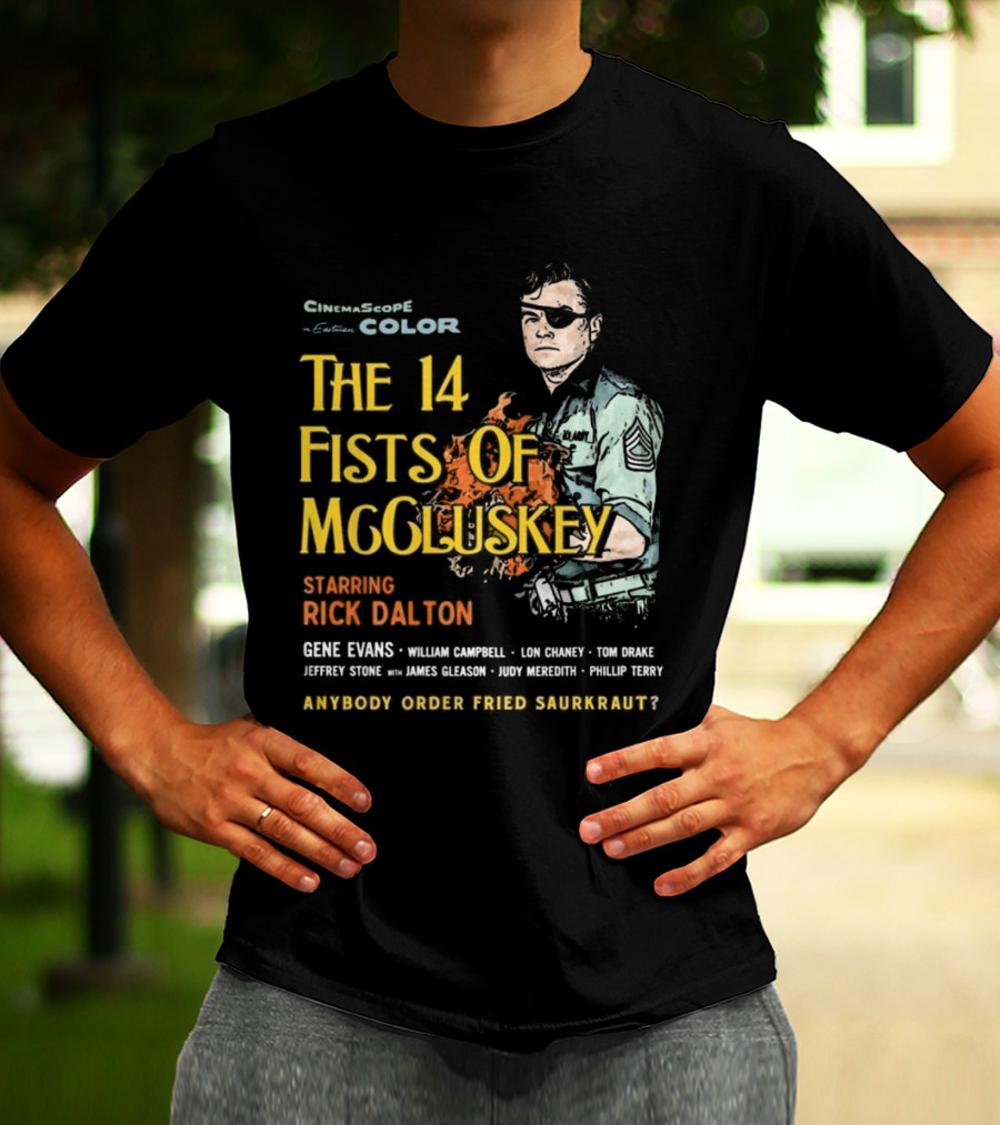 The 14 Fists Of McCluskey Starring Rick Dalton Anybody Order Fried Sauerkraut T-Shirt