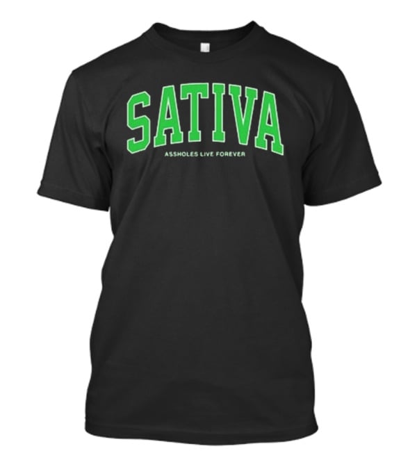 Sativa Assholes Live Forever Bold Arch Lettering T-Shirt