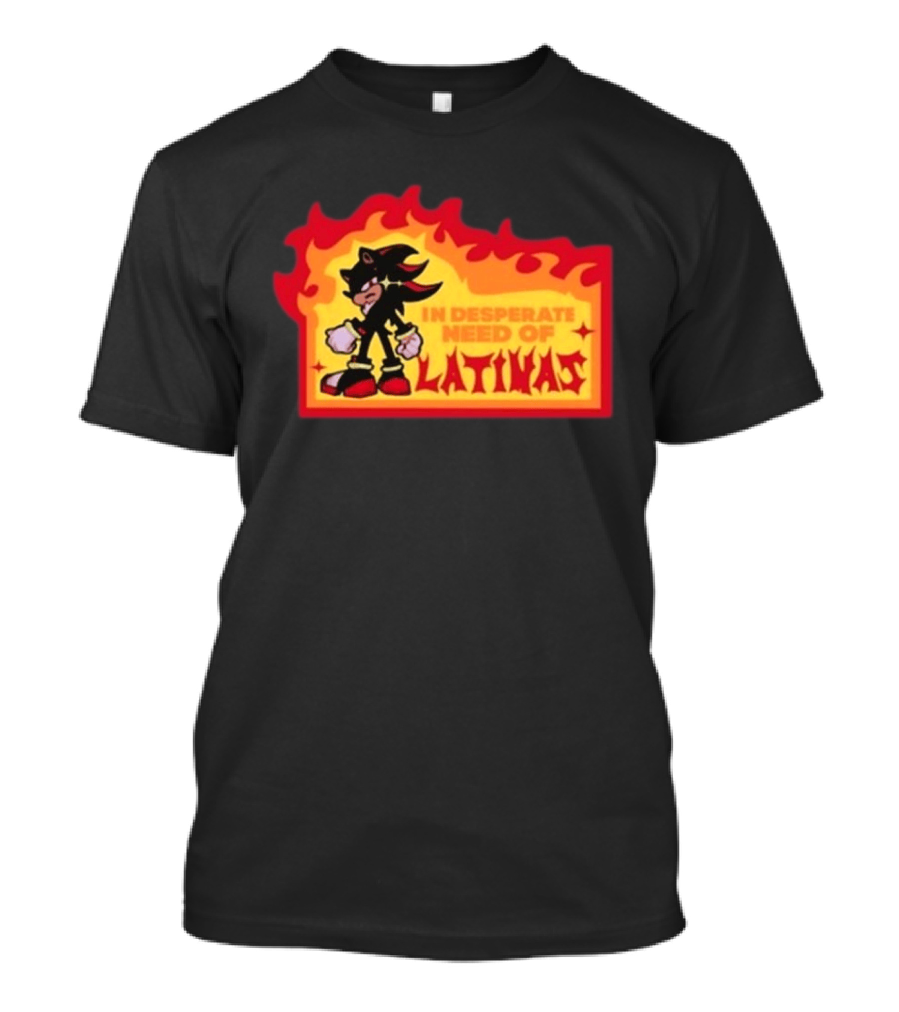 Shadow The Hedgehog In Desperate Need Of Latinas Flame T-Shirt