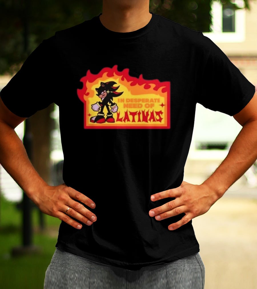 Shadow The Hedgehog In Desperate Need Of Latinas Flame T-Shirt