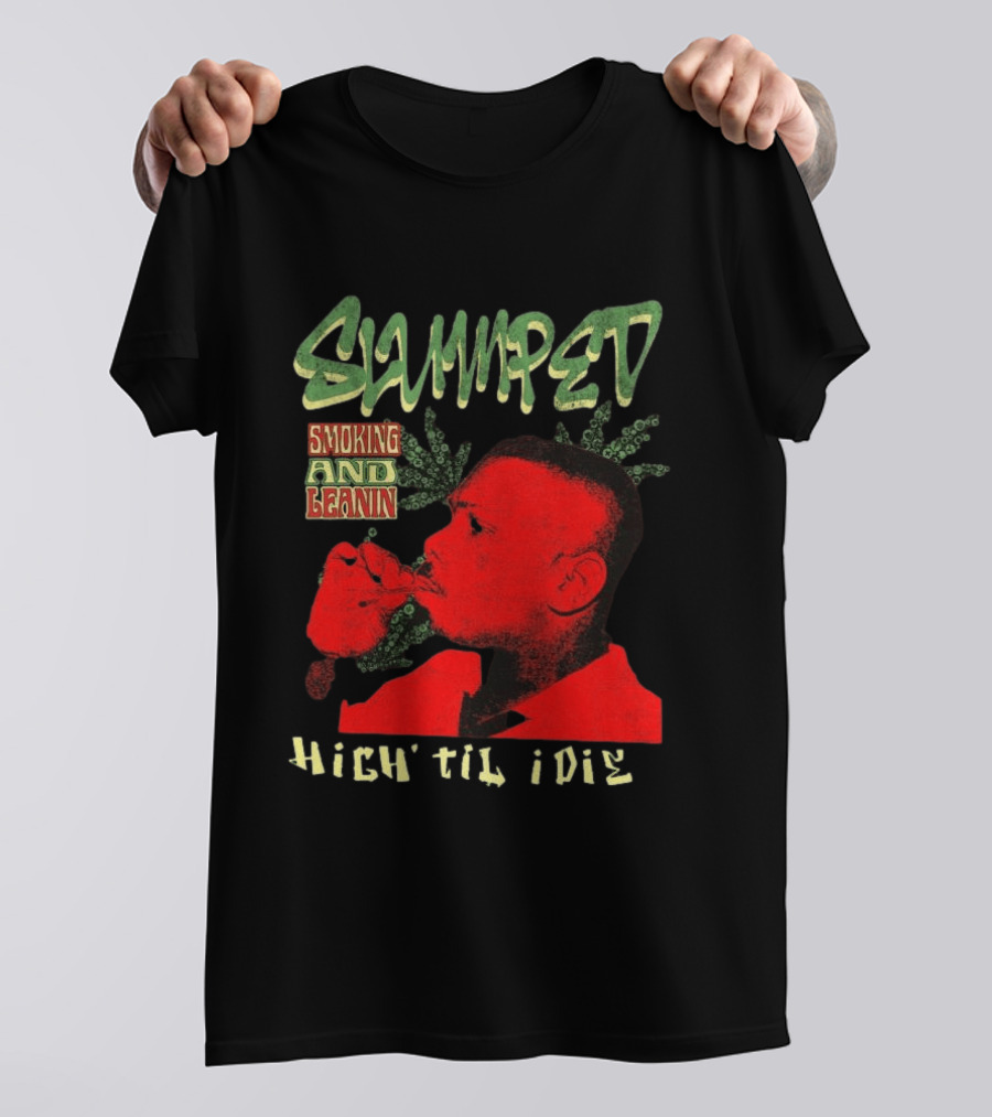 Slumped Smoking And Leanin High Til I Die 420 T-Shirt