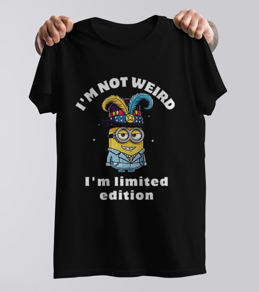 Minion I'm Not Weird I'm Limited Edition T-Shirt
