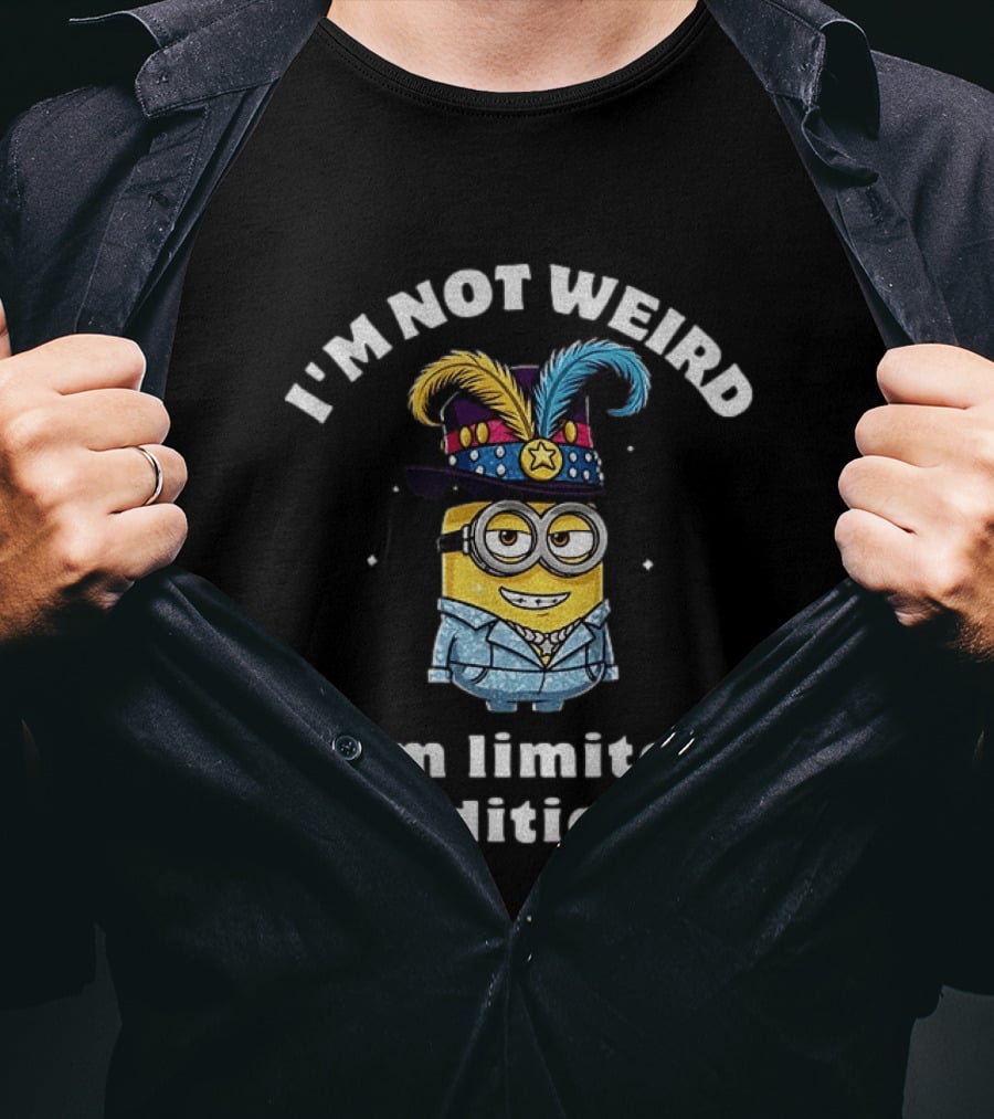 Minion I'm Not Weird I'm Limited Edition T-Shirt