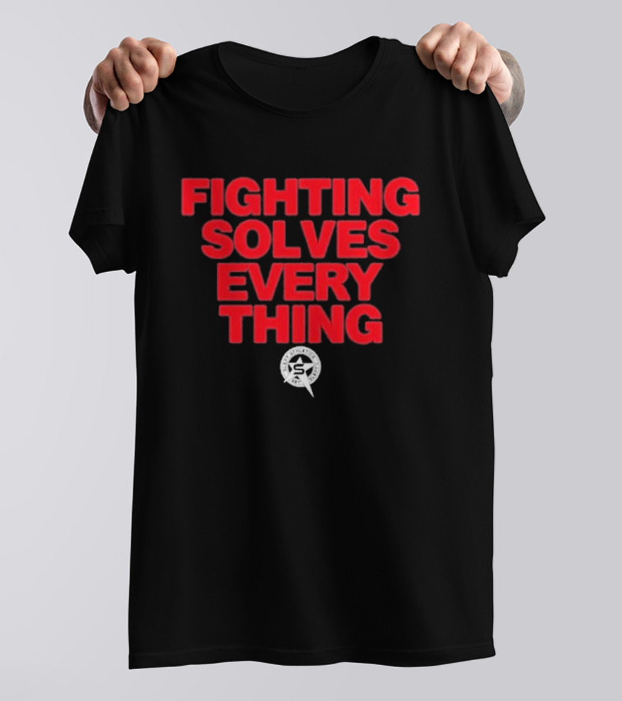 Fighting Solves Everything Tim Sylvia T-Shirt
