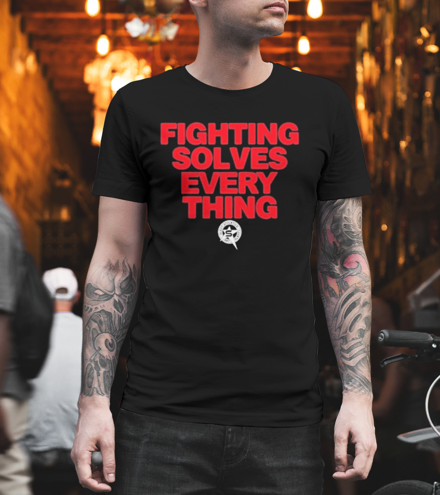 Fighting Solves Everything Tim Sylvia T-Shirt