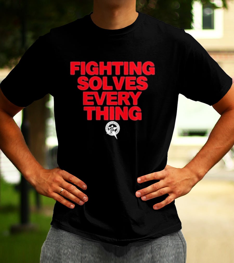 Fighting Solves Everything Tim Sylvia T-Shirt