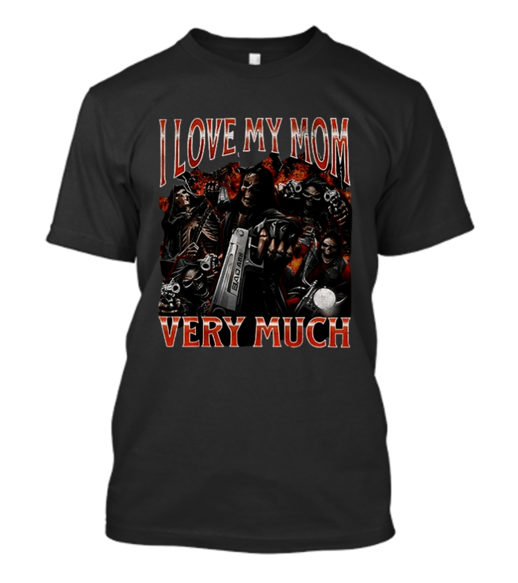 I Love My Mom Very Much Bad Ass Skeletons T-Shirt