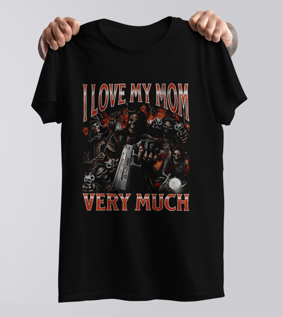I Love My Mom Very Much Bad Ass Skeletons T-Shirt