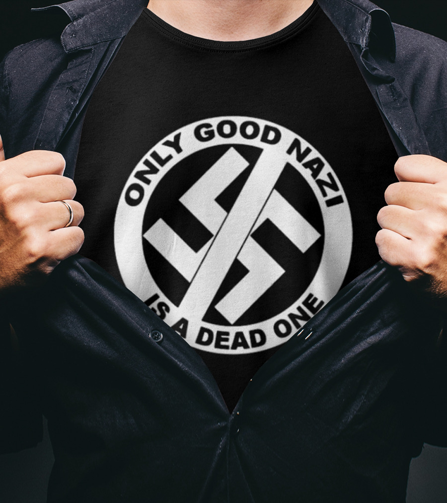 Only Good Nazi Is A Dead One T-Shirt