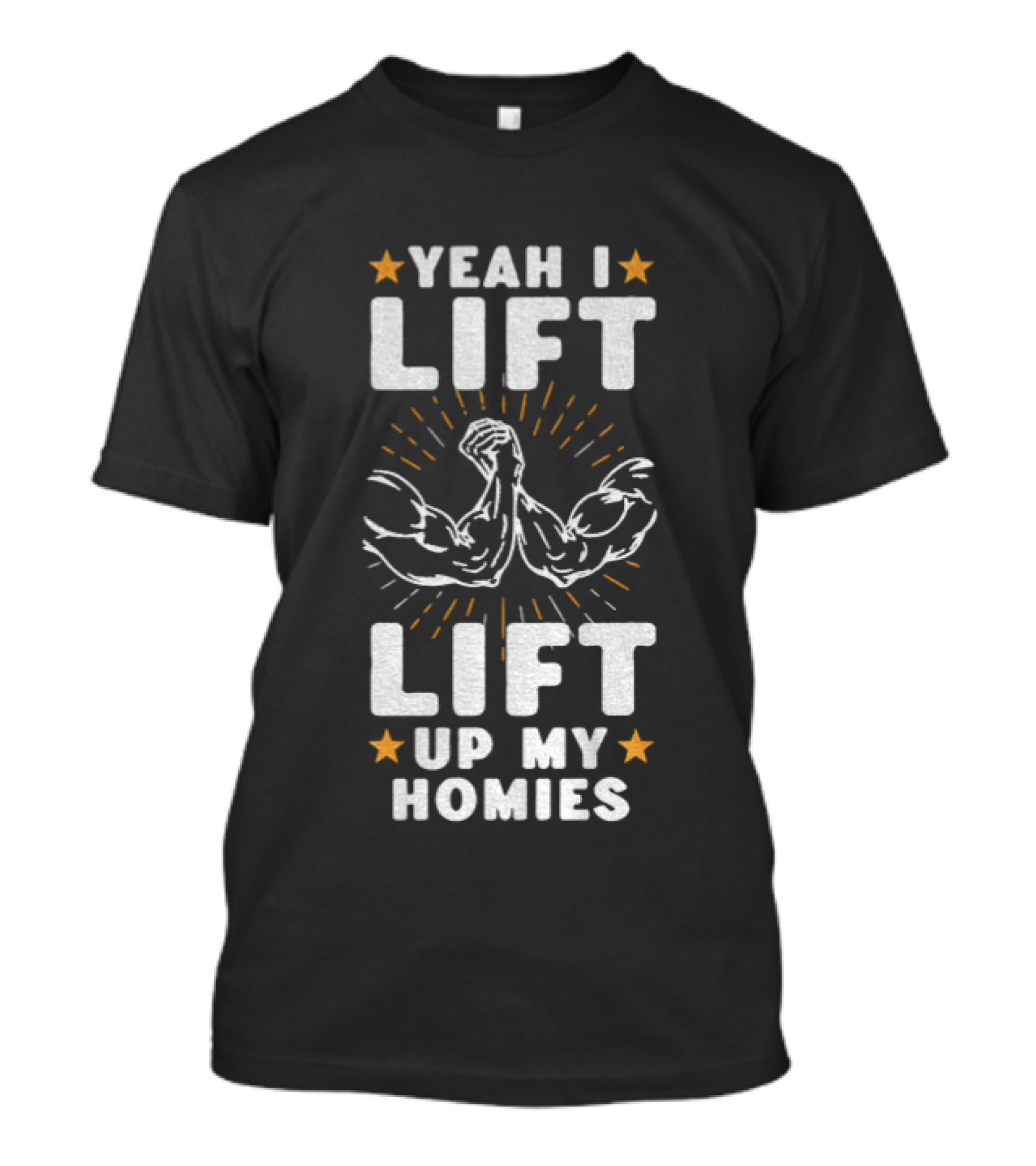 Yeah I Lift Lift Up My Homies Muscular Arms Stars T-Shirt