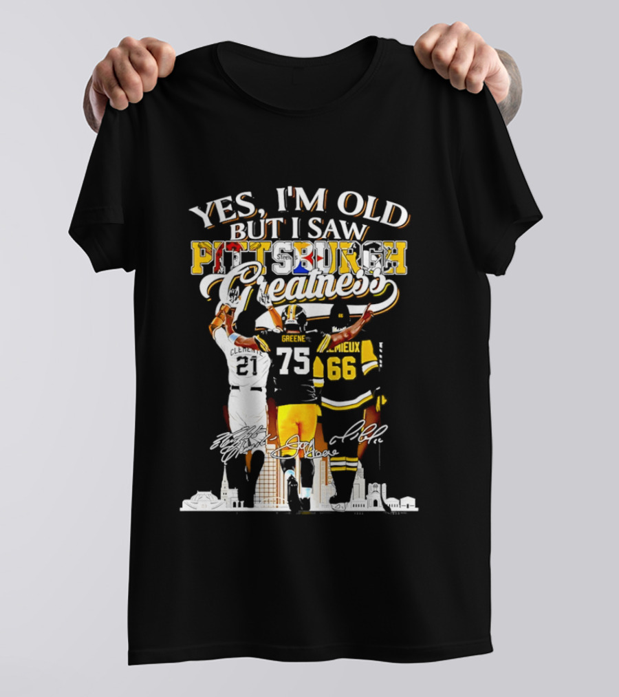 Yes I'm Old But I Saw Pittsburgh Steelers Greatness Signatures T-Shirt