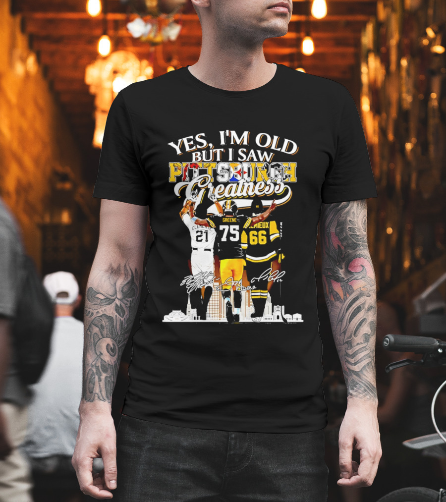Yes I'm Old But I Saw Pittsburgh Steelers Greatness Signatures T-Shirt