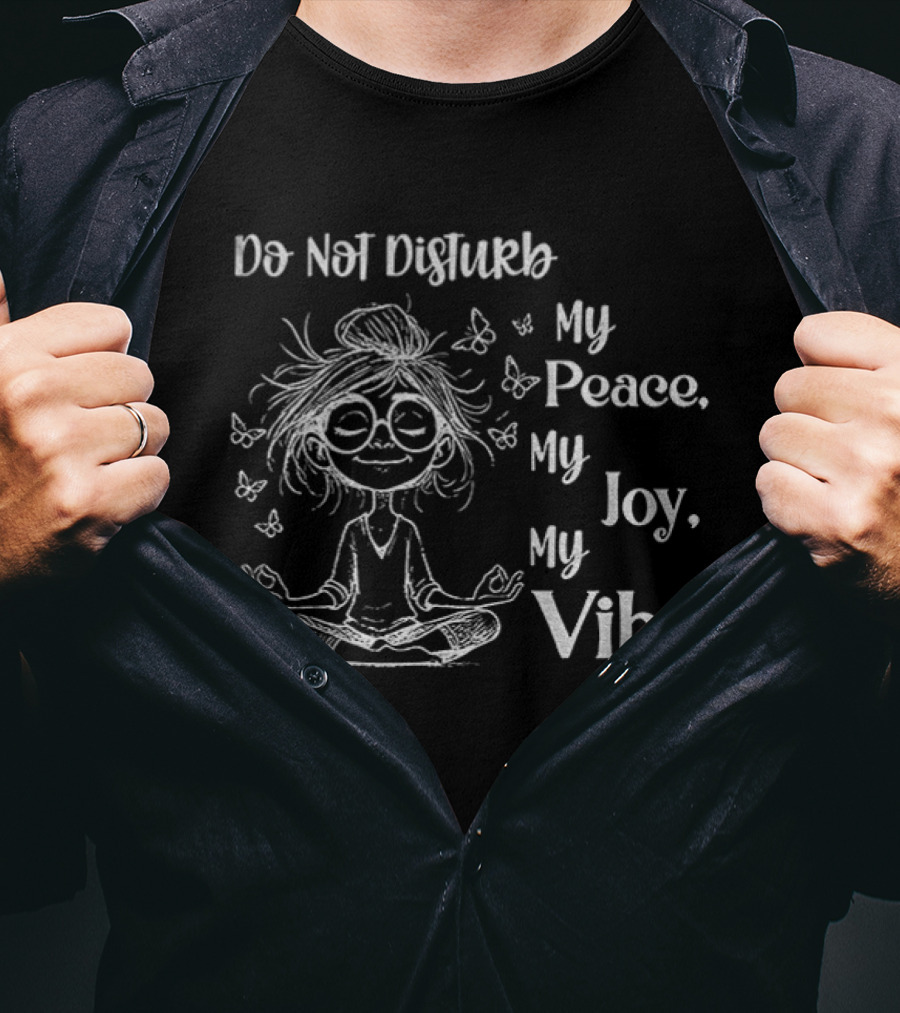 Yoga Girl Do Not Disturb My Peace My Joy My Vibe Serenity Meditation Butterfly T-Shirt