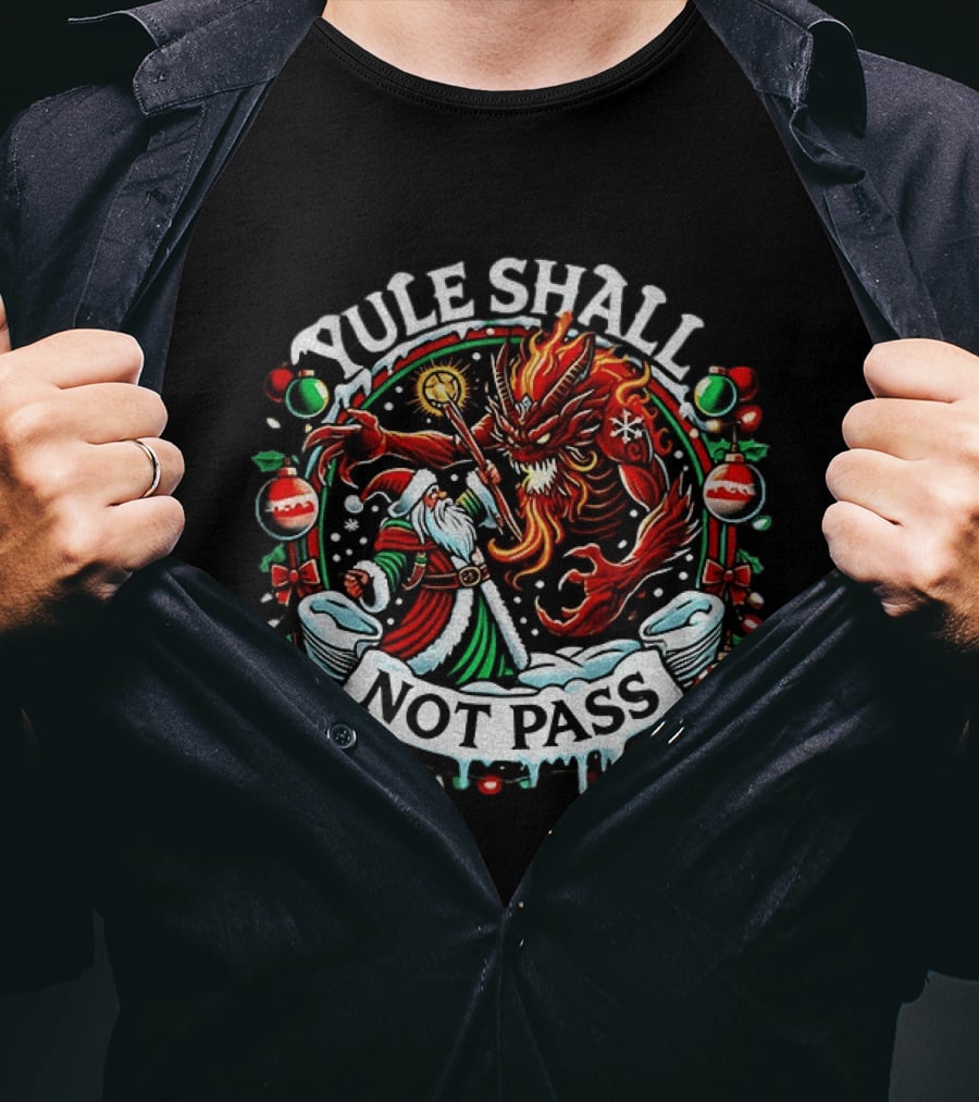 Yule Shall Not Pass Lord Of The Rings Christmas Gandalf Santa Dragon Holiday T-Shirt