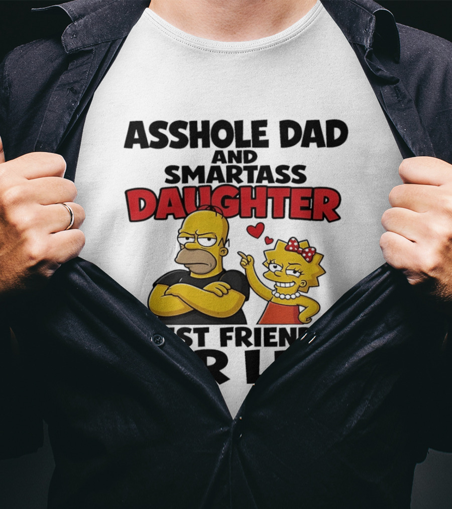 Asshole Dad And Smartass Daughter Best Friends For Life The Simpsons T-Shirt