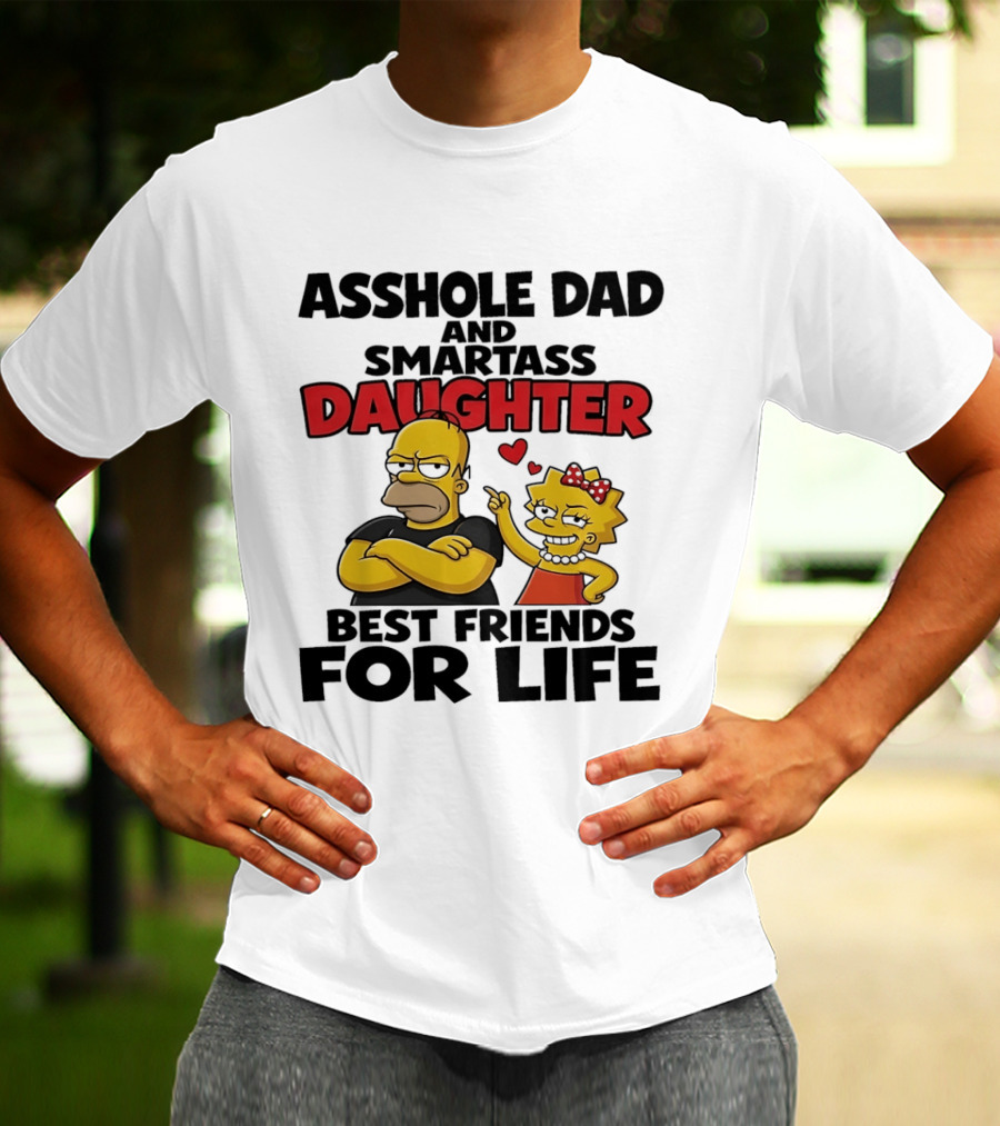 Asshole Dad And Smartass Daughter Best Friends For Life The Simpsons T-Shirt