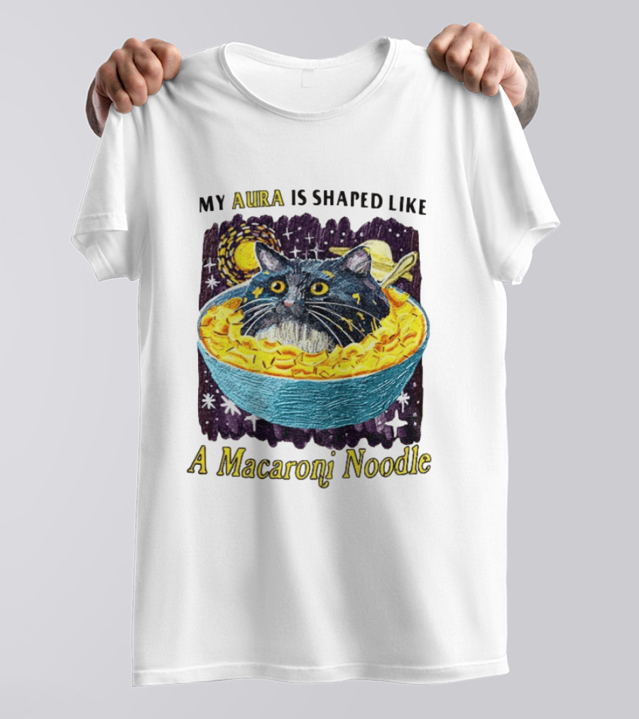 My Aura Is Shaped Like A Macaroni Noodle Cat In Bowl T-Shirt