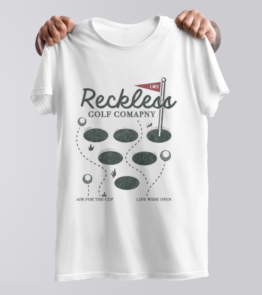 Reckless Golf Company Aim For The Cup Life Wide Open Cboystv T-Shirt
