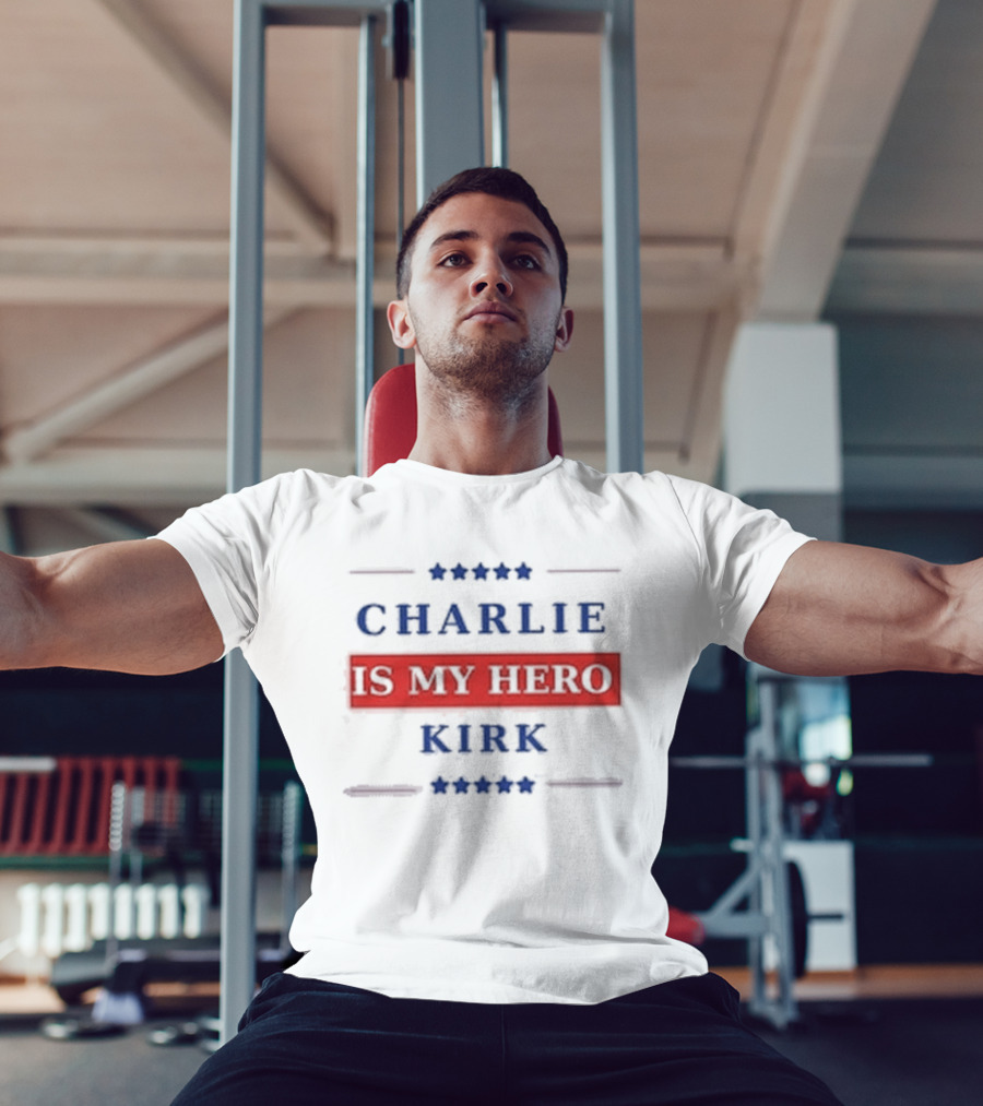 Charlie Kirk Is My Hero USA Patriotic T-Shirt