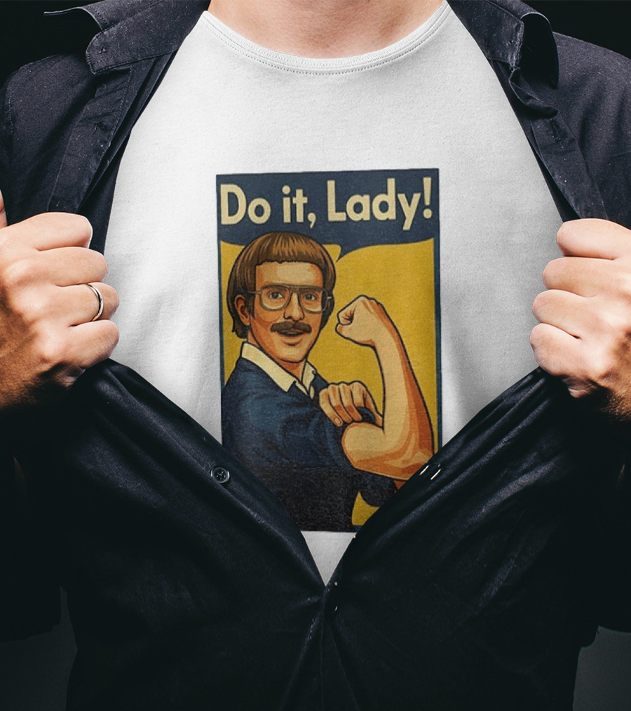 Do It Lady Meme Feminist Empowerment Rosie The Riveter T-Shirt