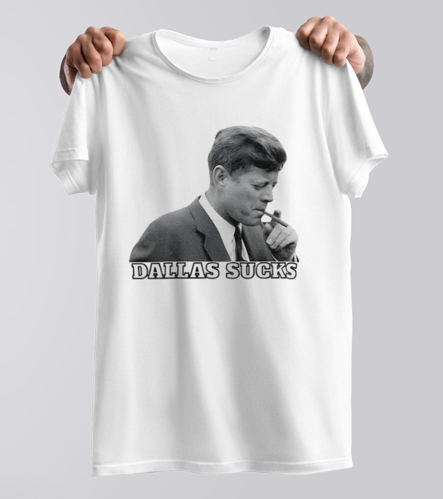 Dallas Sucks JFK Smoking Cigar Anti Cowboys T-Shirt