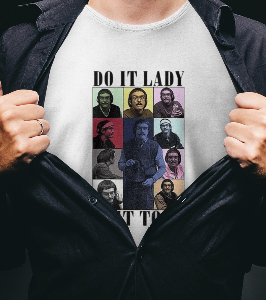 Do It Lady Chit Tour Eras Bootleg Comedy T-Shirt