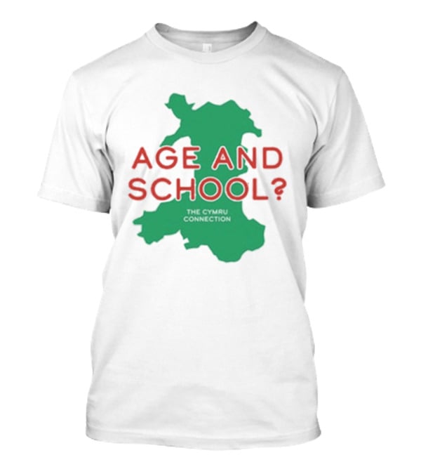 Age And School Elis James John Robins The Cymru Connection T-Shirt
