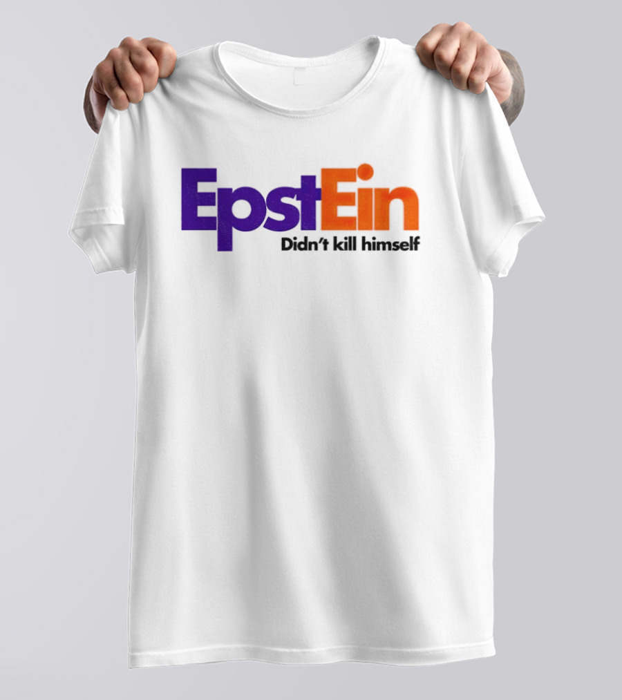 Epstein Didn't Kill Himself FedEx T-Shirt