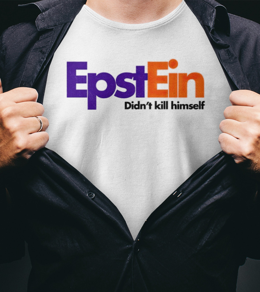 Epstein Didn't Kill Himself FedEx T-Shirt