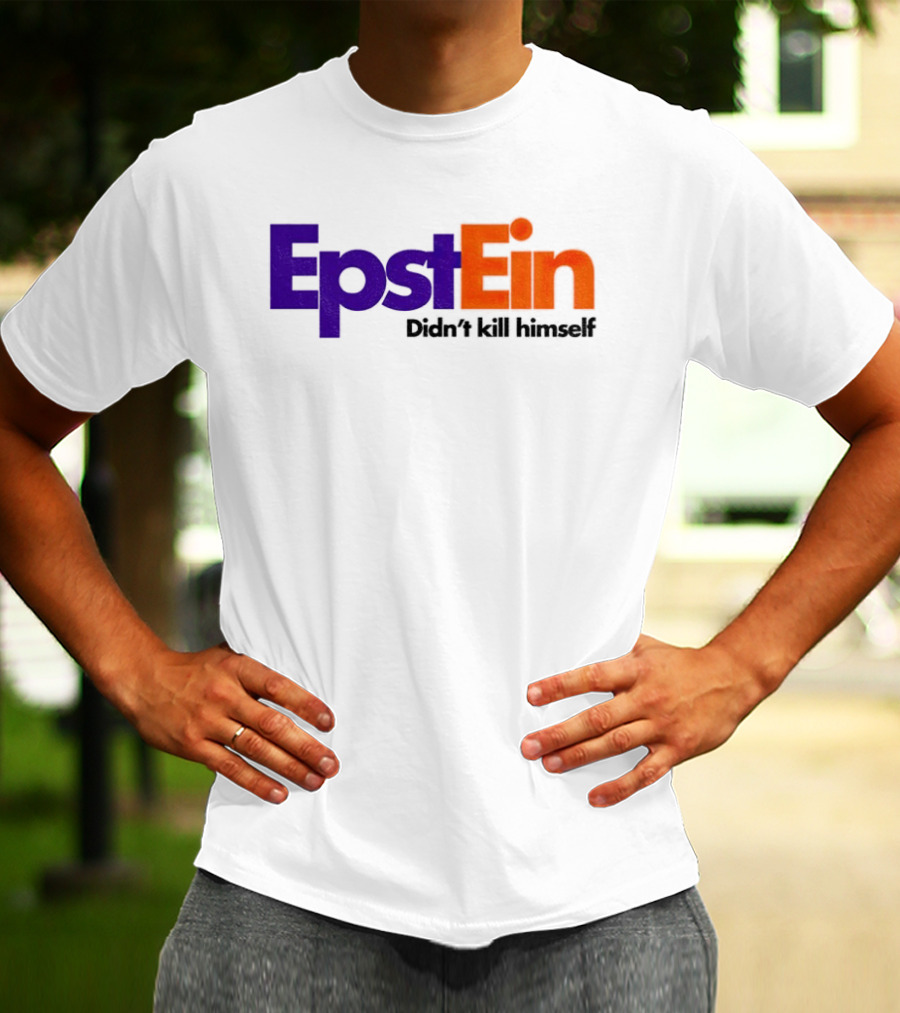 Epstein Didn't Kill Himself FedEx T-Shirt