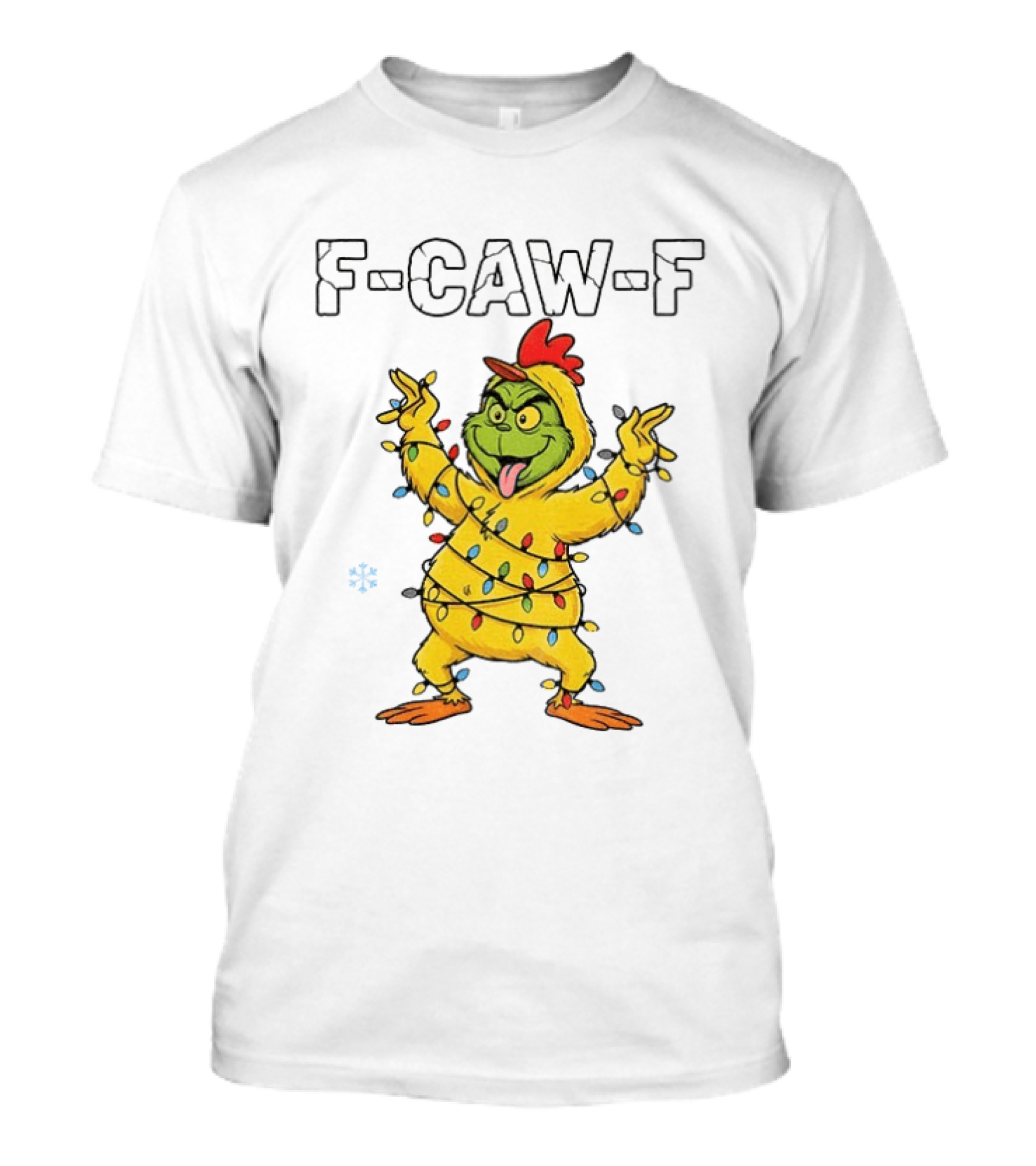 Grinch Chicken F Caw F Snow Christmas Lights 2025 T-Shirt