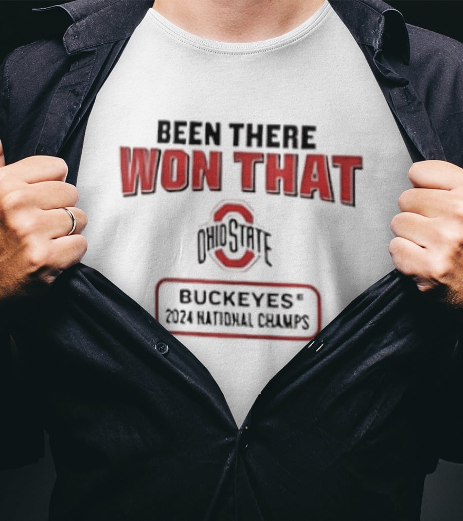 Ohio State Buckeyes Been There Won That 2024 National Champs T-Shirt