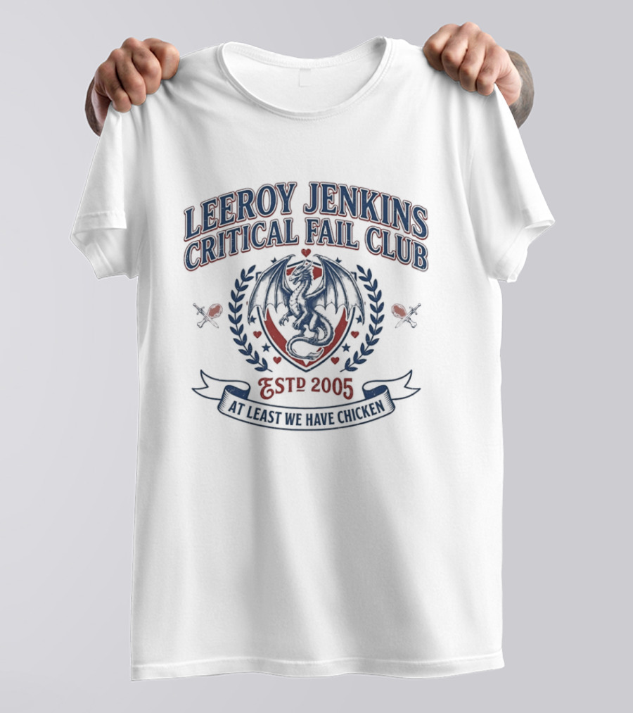 Leeroy Jenkins Critical Fail Club Crest Est 2005 At Least We Have Chicken T-Shirt