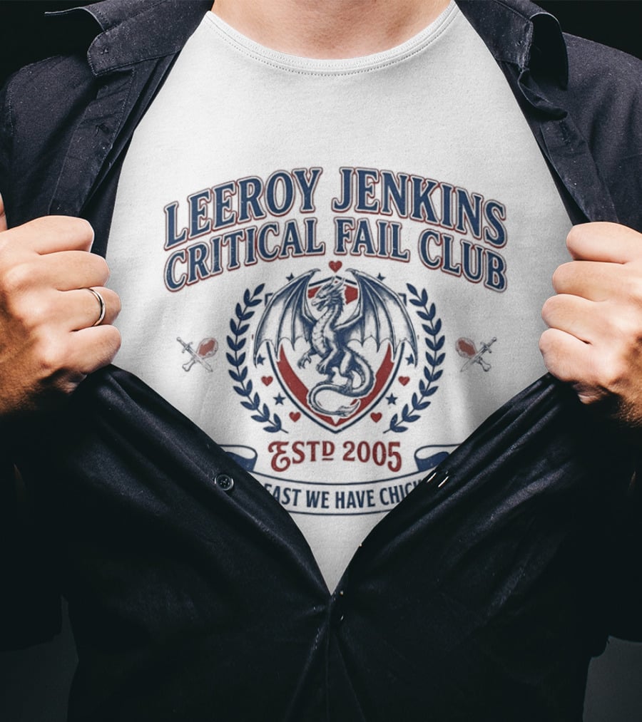 Leeroy Jenkins Critical Fail Club Crest Est 2005 At Least We Have Chicken T-Shirt