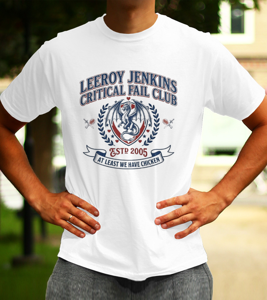Leeroy Jenkins Critical Fail Club Crest Est 2005 At Least We Have Chicken T-Shirt