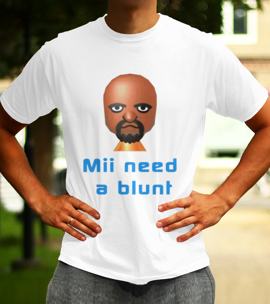 Mii Need A Blunt Funny Gaming Meme T-Shirt