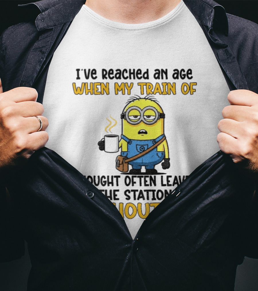 Minion I've Reached An Age Train Of Thought Without Me Coffee T-Shirt
