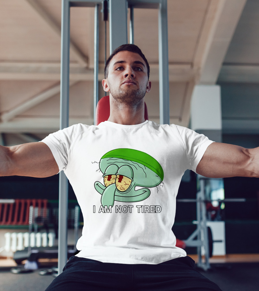Squidward I Am Not Tired Sleepy Eyes Cartoon T-Shirt