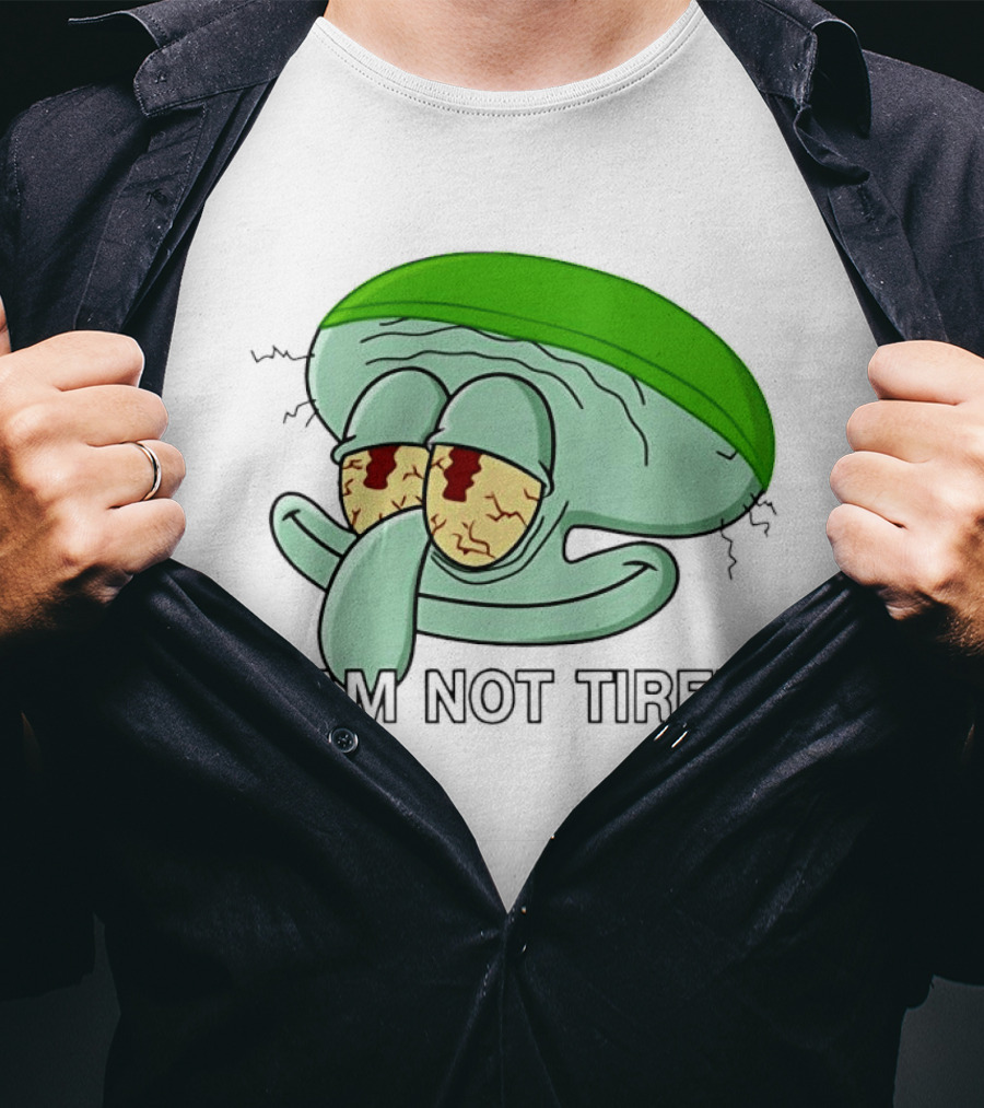 Squidward I Am Not Tired Sleepy Eyes Cartoon T-Shirt