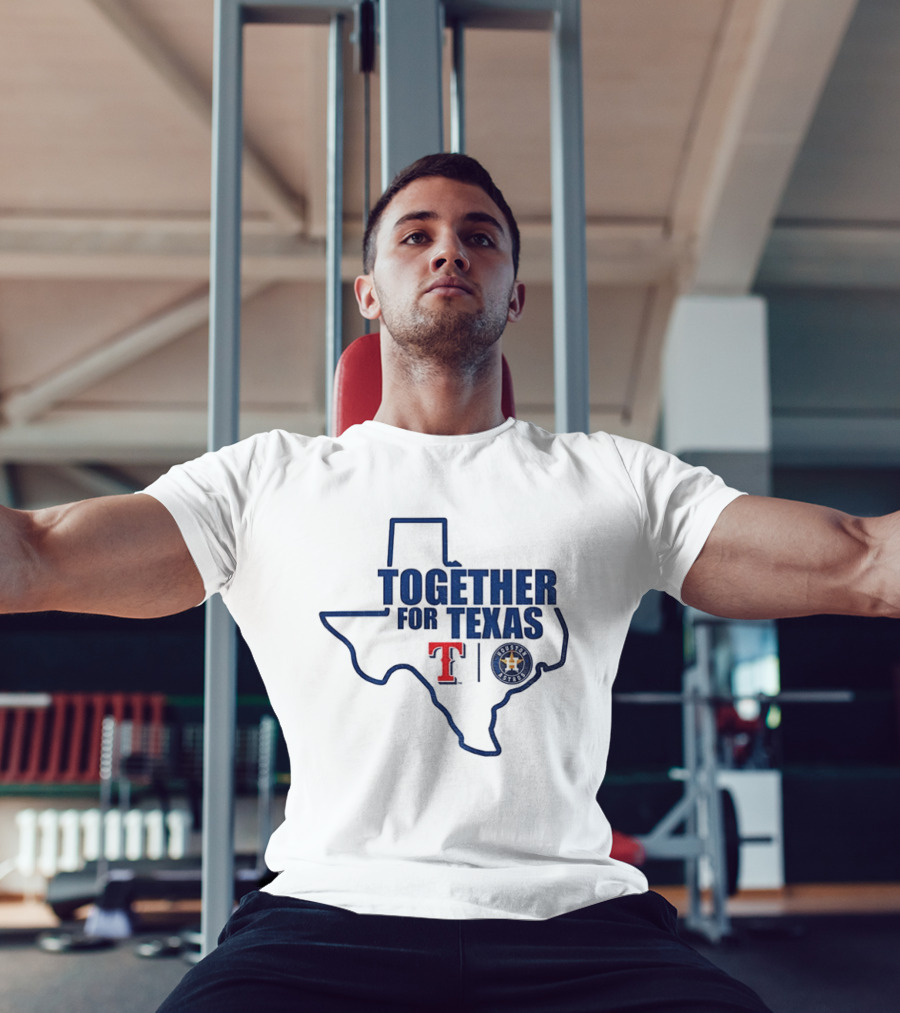 Together For Texas Texas Rangers Houston Astros Collaboration T-Shirt