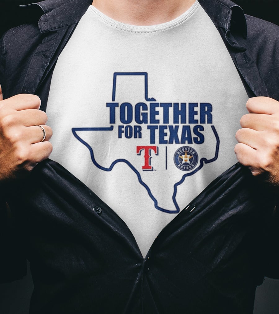 Together For Texas Texas Rangers Houston Astros Collaboration T-Shirt