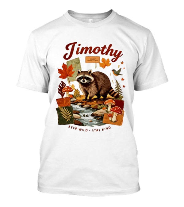 Jimothy Raccoon Autumn Nature 2026 Keep Wild Stay Kind T-Shirt