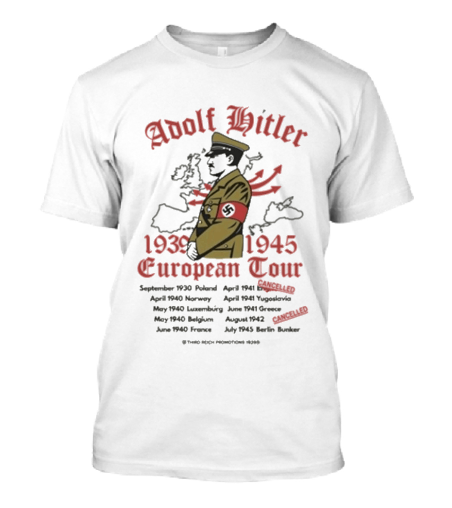 Wwii Adolf Hitler European Tour 1939 1945 T-Shirt