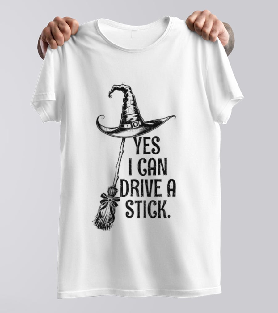 Yes I Can Drive A Stick Witch Hat Broom Halloween 2025 T-Shirt