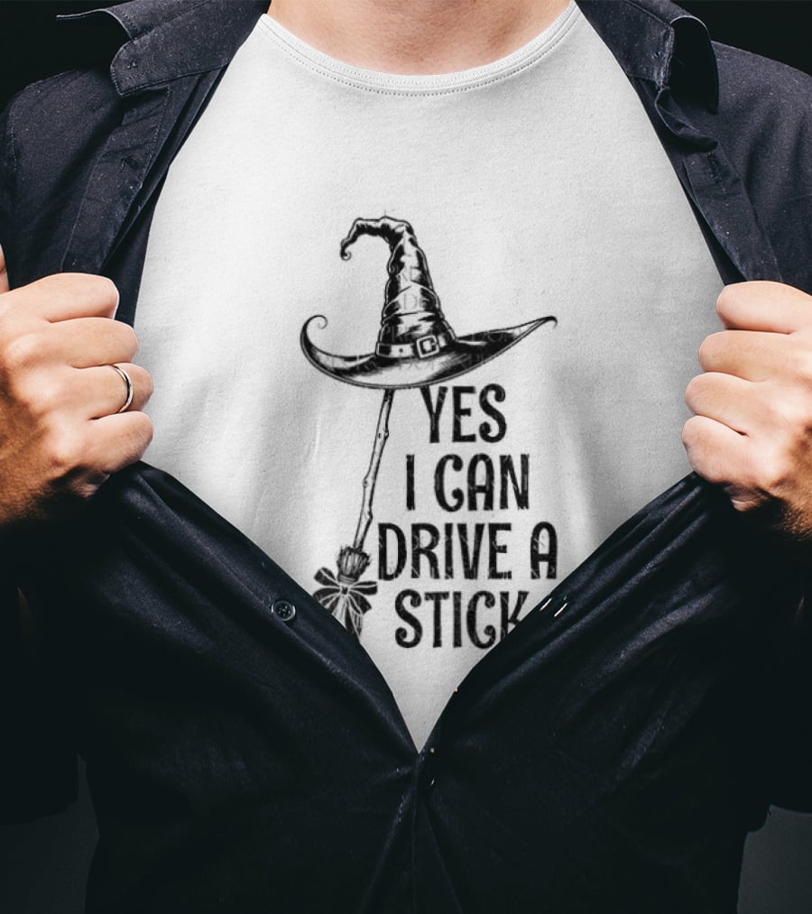 Yes I Can Drive A Stick Witch Hat Broom Halloween 2025 T-Shirt