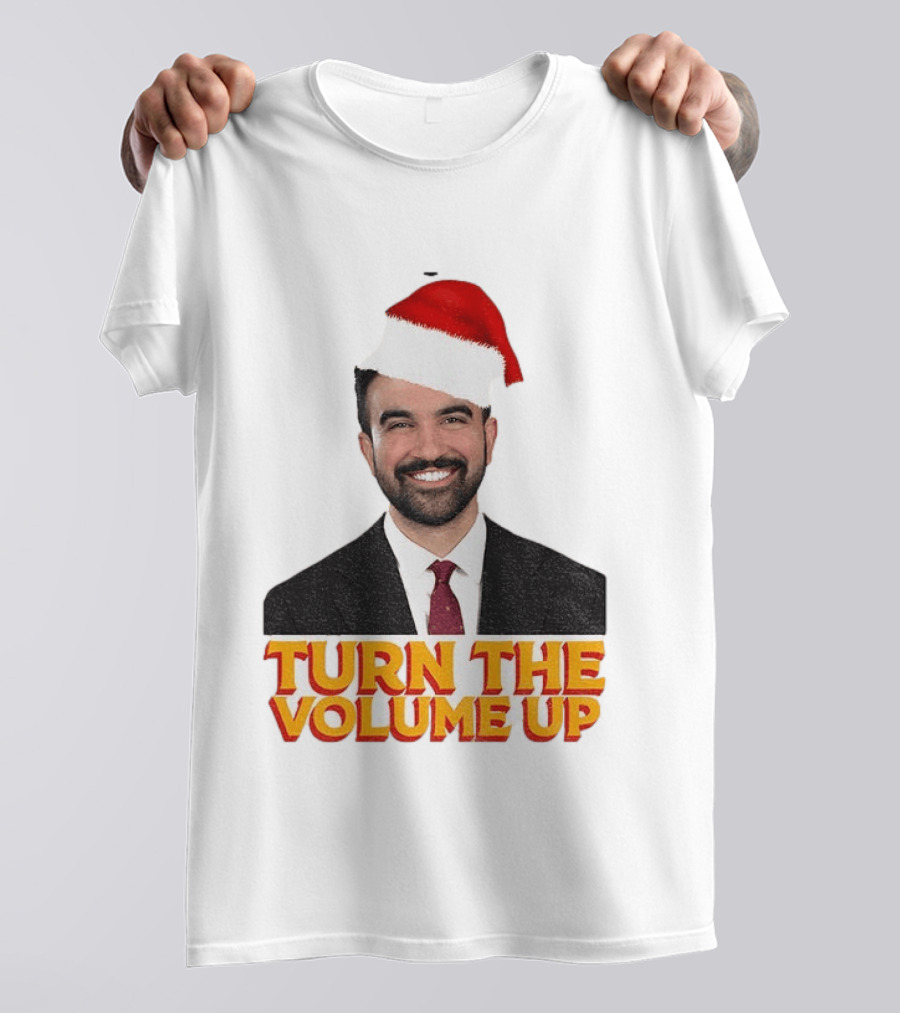 Turn The Volume Up Zohran Mamdani Santa Hat NYC Christmas 2025 T-Shirt