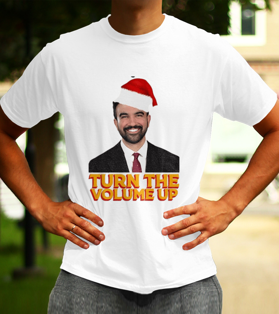 Turn The Volume Up Zohran Mamdani Santa Hat NYC Christmas 2025 T-Shirt