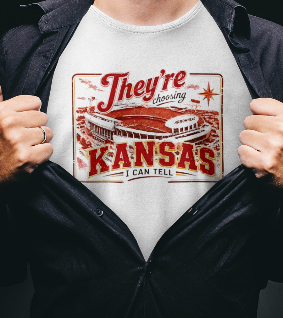 They're Choosing Kansas I Can Tell Arrowhead Stadium T-Shirt