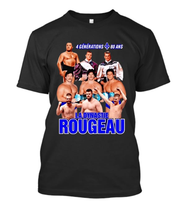 La Dynastie Rougeau 4 Générations 80 Ans T-Shirt